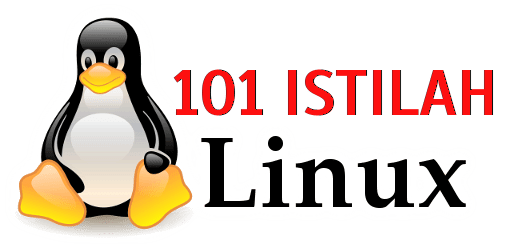101 istilah dalam dunia linux yang perlu kamu ketahui ketika belajar linux