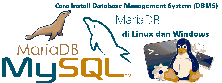 memahami data database dbms dan tutorial cara install mariaDB MySQL di Windows dan Linux