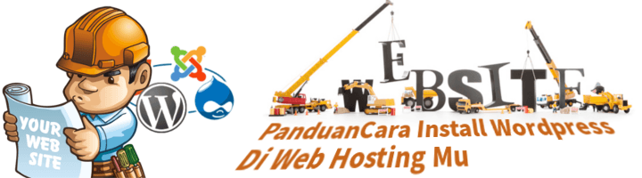 panduan cara install wordpress di hosting mu saat membuat blog/website sendiri
