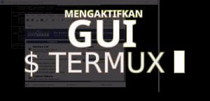 Cara Mengaktifkan dan Mengakses GUI di Termux Android GUI di termux Android