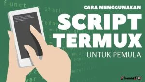 SCRIPT TERMUX dan Cara MenggunakanNya script termux dan cara menggunakan nya
