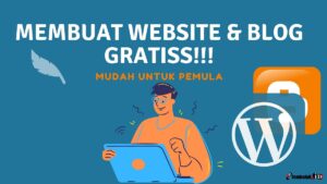 Cara Membuat Website Gratis Ditahun 2024 cara membuat website dan blog gratis di blogspot dan wordpress