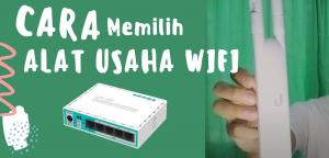 Awas salah Pilih, Paket Alat Usaha WiFi Voucher memilih paket alat usaha wifi