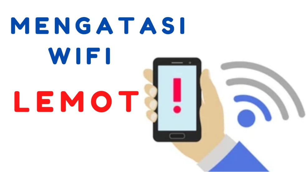 cara mengatasi wifi lemot