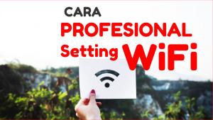 Cara Setting WiFi AP&Router Agar Lancar & Stabil cara setting wifi agar internet lancar dan stabil