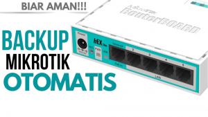 Cara Backup Mikrotik Otomatis Online & Local cara backup konfigurasi mikrotik otomatis