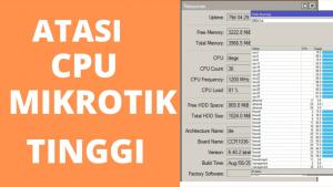cara mengatasi cpu mikrotik tinggi