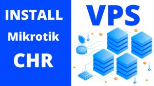 cara install mikrotik CHR di VPS
