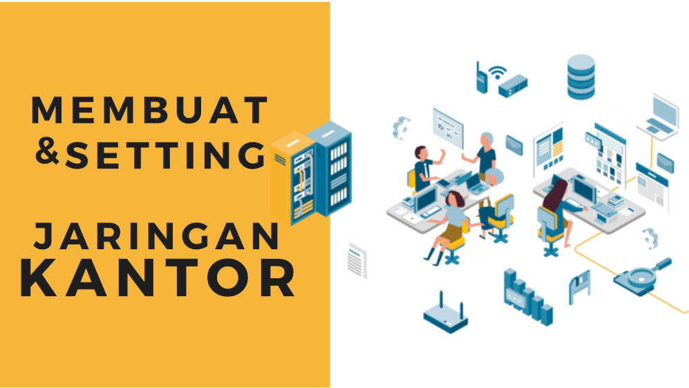 cara membuat dan setting jaringan kantor