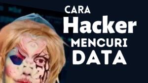 Cara Hacker Mencuri Data Pribadi & Memanfaatkan Nya cara hacker mencuri data pribadi seseorang