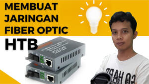 cara membuat jaringan fiber optic dengan htb