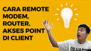 cara meremote modem, router, akses point yang ada di client
