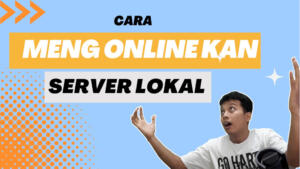 cara meng online kan server lokal agar bisa diakses dari internet