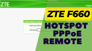 Cara Seting Modem ZTE F660 Hotspot, PPPoE, Remote cara seting modem zte f660